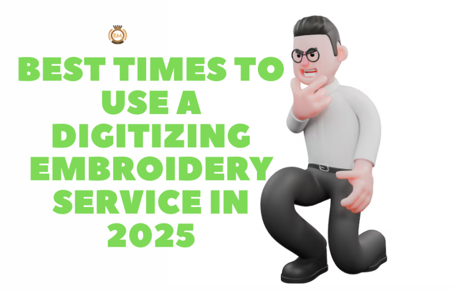 Best Times to Use a Digitizing Embroidery Service in 2025