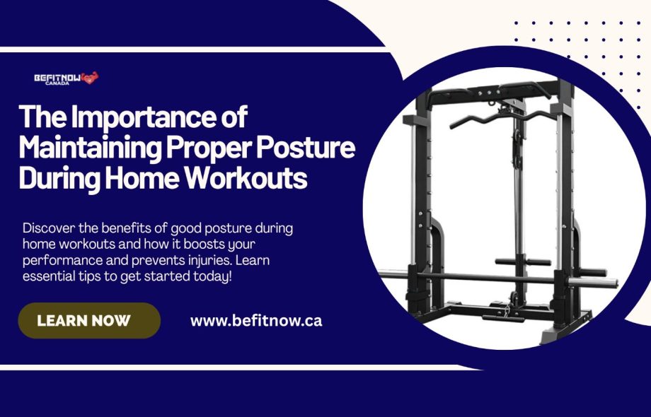 Importance of Maintaining Proper Posture During Home Workouts