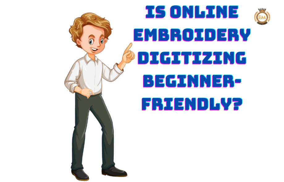 Is Online Embroidery Digitizing Beginner-Friendly